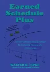 Earned Schedule Plus - Walter H Lipke