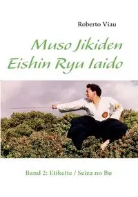 Muso Jikiden Eishin Ryu Iaido - Roberto Viau