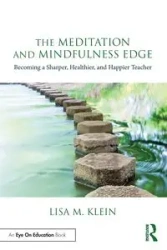 The Meditation and Mindfulness Edge - Lisa M. Klein