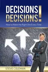 Decisions Decisions! - Coleman Steve