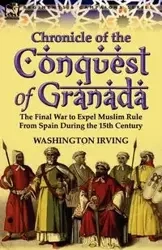 Chronicle of the Conquest of Granada - Irving Washington