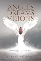 Angels, Dreams, Visions - Allen Grootboom PHD G