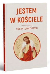 Jestem w Kościele. Święta i uroczystości - ks. Sławomir Krzeszewski, Agnieszka Korcz