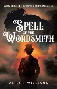 Spell of the Wordsmith - Williams Alison