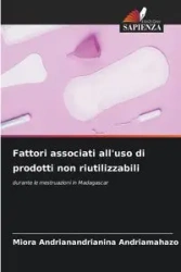 Fattori associati all'uso di prodotti non riutilizzabili - Andriamahazo MIORA ANDRIANANDRIANINA