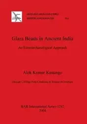 Glass Beads in Ancient India - Kumar Kanungo Alok