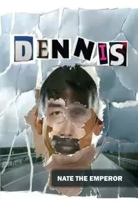 Dennis - Nate The Emperor