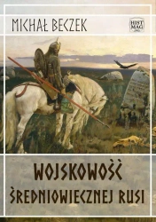 eBook Wojskowość średniowiecznej Rusi - Michał Beczek epub mobi