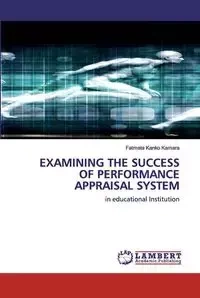 EXAMINING THE SUCCESS OF PERFORMANCE APPRAISAL SYSTEM - Kamara Fatmata Kanko