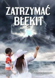 Zatrzymać błękit - Jolanta Gasińska