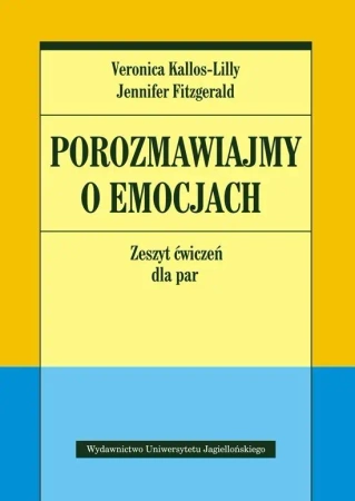 Porozmawiajmy o emocjach. Zeszyt ćwiczeń dla par - Veronica Kallos-Lilly, Jennifer Fitzgerald