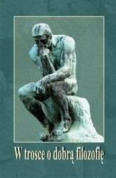 W trosce o dobrą filozofię - praca zbiorowa