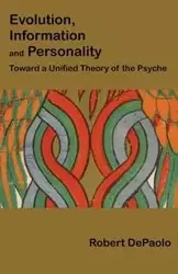 Evolution, Information, and Personality - Robert DePaolo