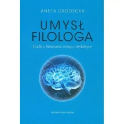 Umysł filologa. Studia o literaturze - Aneta Grodecka