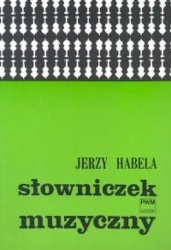 Słowniczek muzyczny PWM - Jerzy Habela