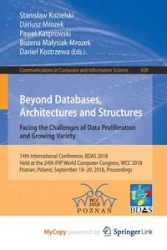 Beyond Databases, Architectures and Structures. Facing the Challenges of Data Proliferation and Growing Variety - Kozielski Stanisław