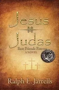 Jesus * Judas - Ralph E. Jarrells