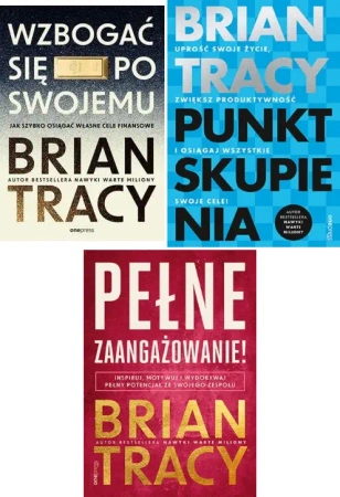 Punkt skupienia + Pełne zaangażowanie + Wzbogać się PAKIET Brian Tracy - Brian Tracy