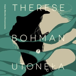 audiobook Utonęła - Therese Bohman