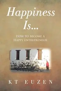 Happiness Is... - Euzen KT