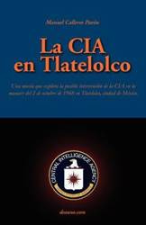La CIA En Tlatelolco - Manuel Calleros Pavn