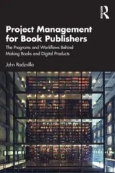 Project Management for Book Publishers - John Rodzvilla