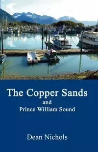 The Copper Sands and Prince William Sound - Dean Nichols