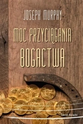 Moc przyciągania bogactwa TW - Joseph Murphy, Katarzyna Anna Rosłan
