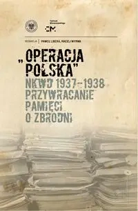Operacja polska NKWD 1937-1938 - Paweł Libera, Maciej Wyrwa