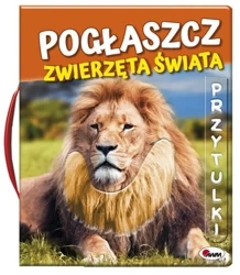 Pogłaszcz zwierzęta świata. Przytulki - Natalia Kawałko-Dzikowska