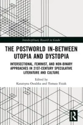 The Postworld In-Between Utopia and Dystopia - Ostalska Katarzyna