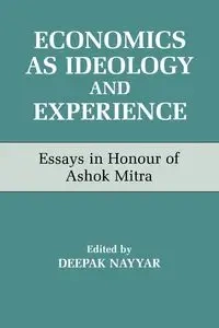 Economics as Ideology and Experience - Nayyar Deepak