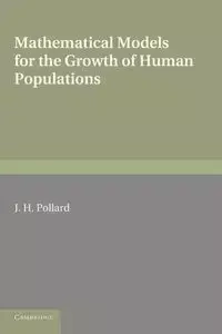 Mathematical Models for the Growth of Human Populations - Pollard J. H.