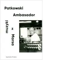Patkowski Ambasador muzyki z Marsa - Agnieszka Pindera