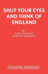 Shut Your Eyes and Think of England - Dr John Chapman