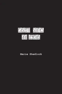 Eastern Stories and Legends - Marie Shedlock L