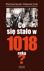 Co się stało w 1018 roku - Przemysław Urbańczyk