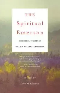 The Spiritual Emerson - Emerson Ralph Waldo