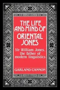 The Life and Mind of Oriental Jones - Garland Cannon