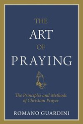 Art of Praying, The - Guardini Fr Romano