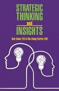Strategic Thinking and Insights - Teck Choon TEO