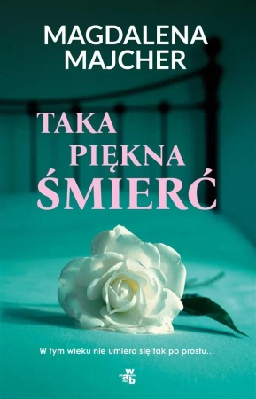 Taka piękna śmierć - Magdalena Majcher