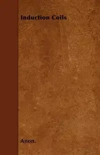 Induction Coils - Anon.