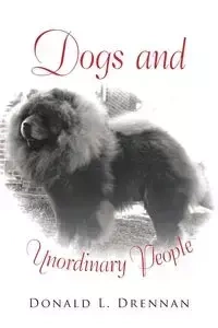 Dogs and Unordinary People - Donald L. Drennan