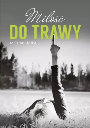 Miłość do trawy - Michał Krupa