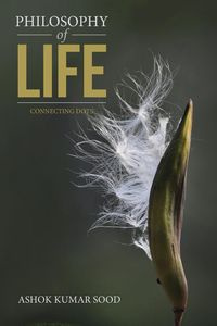 Philosophy of Life - Sood Ashok Kumar
