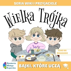 Wiki i przyjaciele. Wielka Trójka. Czas na śniadanie - opracowanie zbiorowe