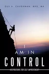 I Am in Control - Gus A. Caughman