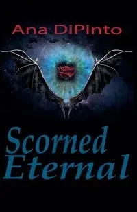 Scorned Eternal - Ana DiPinto