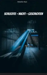 Schlechte - Nacht - Geschichten - Sebastian Raue